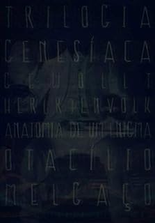 Livro GEWOLLT / HER(R)ENVOLK / ANATOMIA DE UM ENIGMA [Trilogia Genesíaca]: Do TEATRO de OTACÍLIO MELGAÇO | Mel-Em-Branca Editora/Pub Co.