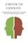 Livro A MENTE EM CONFLITO : Compreendendo a dissonância cognitiva para reconciliar emoções e razão
