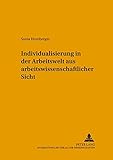 Image de Individualisierung in der Arbeitswelt aus arbeitswissenschaftlicher Sicht (Arbeitswissenschaft in der betrieblichen Praxis) (German Edition)