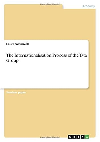 The Internationalisation Process Of The Tata Group Schmiedl Laura 9783668484092 Amazon Com Books