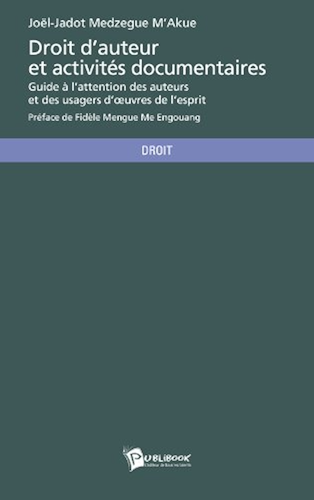 Download Droit d'auteur et activités documentaires: Guide à l'attention des auteurs et des usagers d'oeuvres de l'esprit PDF