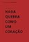 Livro Nada Quebra Como Um Coração