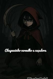 Livro Chapeuzinho Vermelho A Caçadora : Chapeuzinho Vermelho