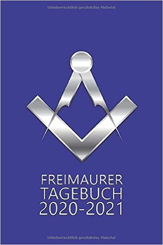 Freimaurer ebuch 21 Das 18 Monatige Freimaurertagebuch Fur 21 Woche Zur Ansicht September Bis Dezember Dunkelblaue Planer 4 X 6 Freimaurertagebucher German Edition Clark Ceri Amazon Com Books