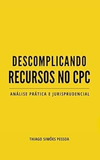 Livro Descomplicando Recursos no CPC: Edição 2025 (Descomplicando o CPC)
