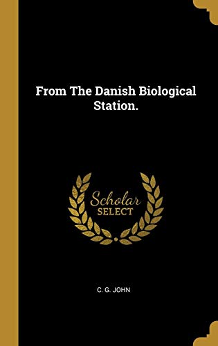 From The Danish Biological Station. (Danish Edition) by C. G. John