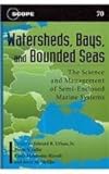 Watersheds, Bays, and Bounded Seas : The Science and Management of Semi-Enclosed Marine Systems, , 1597265039