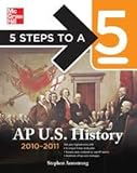 5 Steps to a 5 AP U.S. History, 2010-2011 Edition (5 Steps to a 5 on the Advanced Placement Examinat by Stephen Armstrong