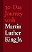 30-Day Journey with Martin Luther King Jr. (30-Day Journey) by Jonathan Chism