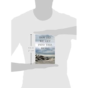 How Did We Get Into This Mess?: Politics, Equality, Nature