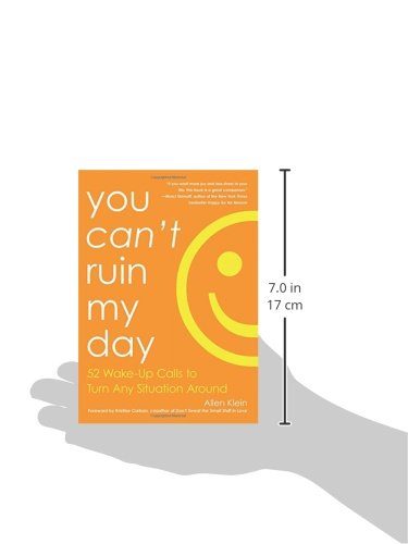 You Can't Ruin My Day: 52 Wake-Up Calls to Turn Any Situation Around