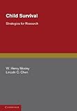 Child Survival : Strategies for Research, Mosley, W. Henry and Chen, Lincoln C., 0521301939