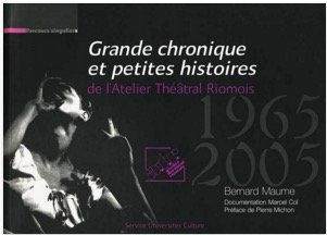 Grande chronique et petites histoires de l'Atelier théâtral riomois