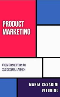 Livro Product Marketing: From Conception to Successful Launch (Marketing 360°: The Power of Modern Marketing)