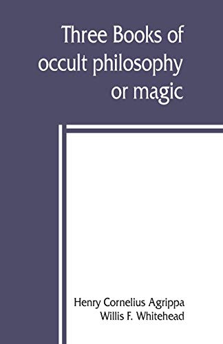 Three books of occult philosophy or magic - //medicalbooks.filipinodoctors.org