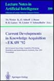Current Developments in Knowledge Acquisition : ELAW'92: 6th European Knowledge Acquisition Workshop, Heidelberg and Kaiserslautern, Germany, May 18-22, 1992, Proceedings, , 0387555463