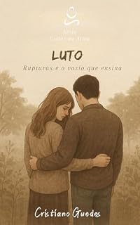 Livro Luto: Rupturas e o vazio que ensina (Ciclos da Alma Livro 7)