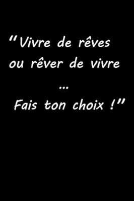 Carnet Citation Vivre De Reves Ou Rever De Vivre Fais Ton Choix 150 Pages Lignees Format 15 24 Cm X 22 86 Cm Editions Petit Poete Amazon Sg Books