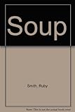 Image de Soup: A Collection of Delicious Easy-to-make Recipes