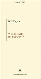 Faut-il faire des enfants ?