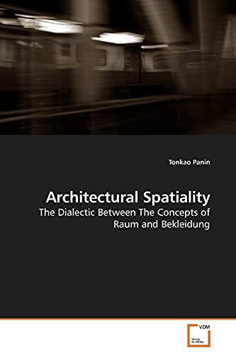 Architectural Spatiality: The Dialectic Between The Concepts of Raum and Beklei…