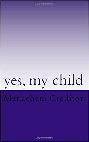 Yes My Child Poems Creditor Menachem 9781723241192 Amazon Com Books