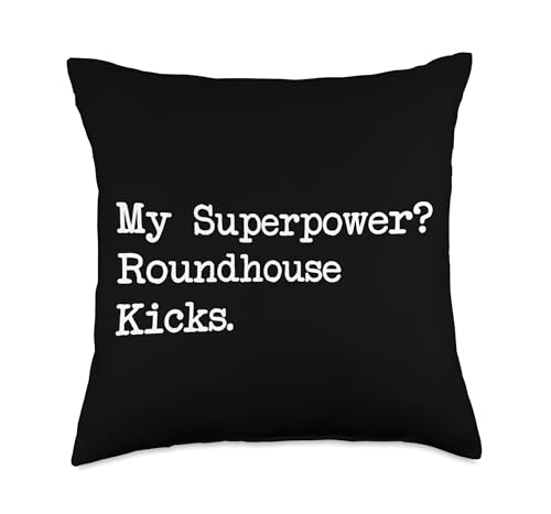 My Superpower? Roundhouse Kicks Funny Martial Arts Quote Throw Pillow