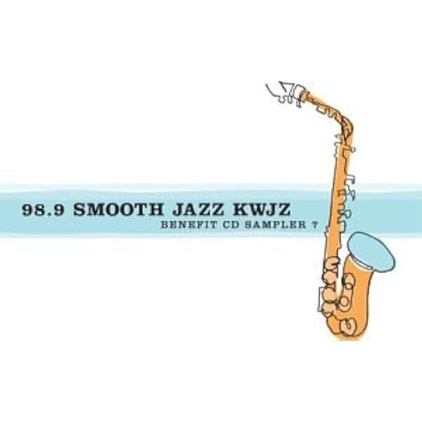 Various Artists - 98.9 Smooth Jazz KWJZ CD Sampler Volume 6