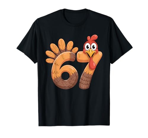 67 Thanksgiving Funny Turkey Thanksgiving 67 Turkey T-Shirt