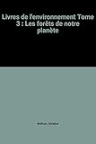 Livres de l'environnement Tome 3 : Les forêts de notre planète by 