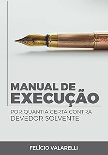 Livro MANUAL DE EXECUÇÃO POR QUANTIA CERTA CONTRA DEVEDOR SOLVENTE
