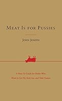 Cover of Meat Is for Pussies