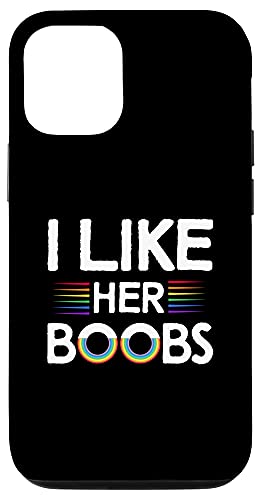iPhone 12/12 Pro I Like Her Boobs Funny LGBTQ Lesbians Rainbow Pride Parade Case