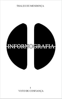 Livro Infornografia: 01 - Voto de Confiança
