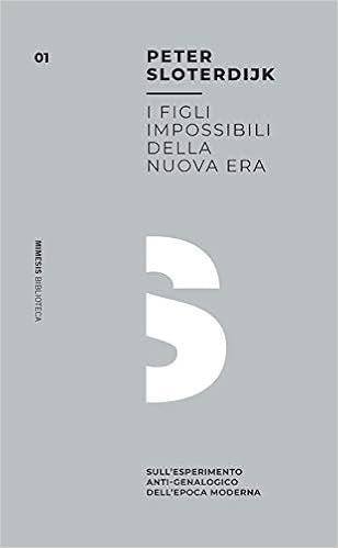 Peter Sloterdijk - I figli impossibili della nuova era (2018)