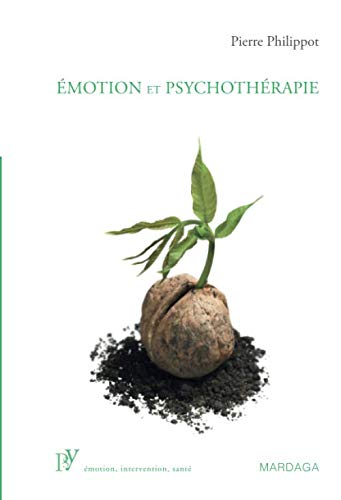 Émotion et psychothérapie: L'influence des émotions dans la société (French Edition) by Pierre Philippot