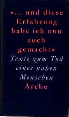 Und Diese Erfahrung Habe Ich Nun Auch Gemacht Texte Zum Tod Eines Nahen Menschen Amazon De Raabe Elisabeth Raabe Paul Bucher