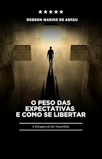 Livro O Peso das Expectativas e Como se Libertar