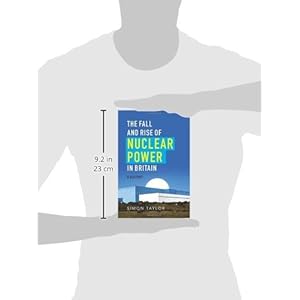 The Fall and Rise of Nuclear Power in Britain: A History