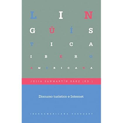 Discurso turístico e Internet. (Lingüística Iberoamericana nº 48) Discurso turístico e Internet. (Lingüística Iberoamericana nº 48)