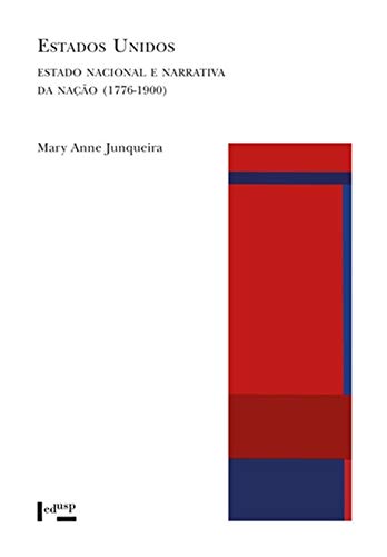 Estados Unidos. Estado Nacional e Narrativa da Naçao (1776 - 1900) -  Coleção Acadêmica | Amazon.com.br