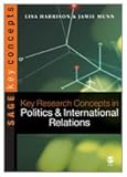 Key Research Concepts in Politics and International Relations, Harrison, Lisa and Munn, Jamie, 1412911842