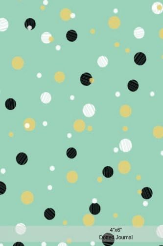 4"x6" Dotted Journal: Mini Small Pocket Cute Design Dot-Matrix/Dot-Grid Diary Notebook to write in, Bullet Journaling Essential Everyday Use Workbook ... graph. 4x6 Paperback (Mini Dotted Journals)