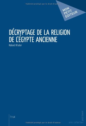 Décryptage de la religion de l'Égypte ancienne
