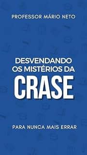 Livro Desvendando os mistérios da CRASE: para nunca mais errar