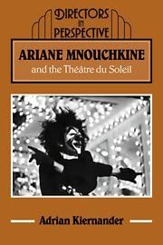 Ariane Mnouchkine and the Théâtre du Soleil (Directors in Perspective)