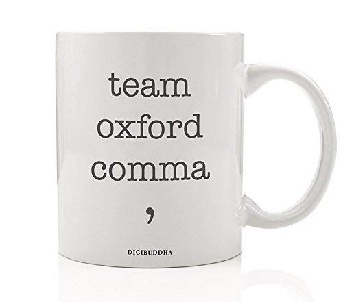 Team Oxford Comma, Coffee Mug Literary Writer Journalist Grammar Nerd Funny Quote Graduation Christmas Birthday Present Gift for Man Woman Teacher Coworker 11oz Fun Ceramic Tea Cup Digibuddha DM0314