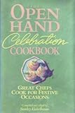 The Open Hand Celebration Cookbook: Great Chefs Cook for Festive Occasions by 