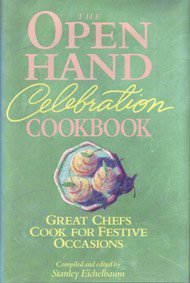 The Open Hand Celebration Cookbook: Great Chefs Cook for Festive Occasions by 