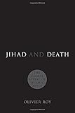 Jihad and Death: The Global Appeal of Islamic State